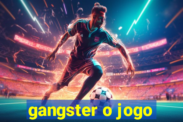 gangster o jogo